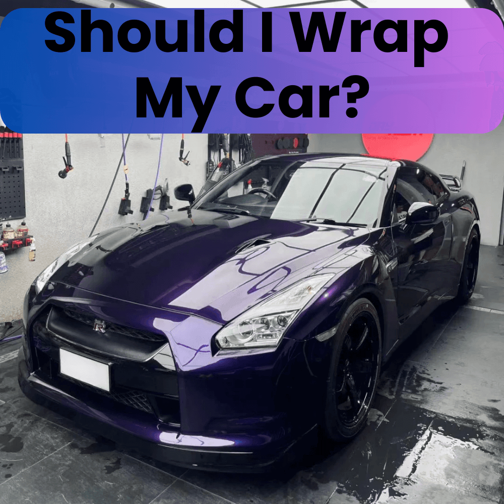 Should I Wrap My Car? The Ultimate Guide for Vehicle Owners